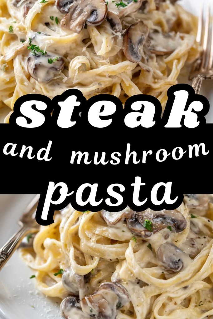 Easy Steak And Mushroom Pasta