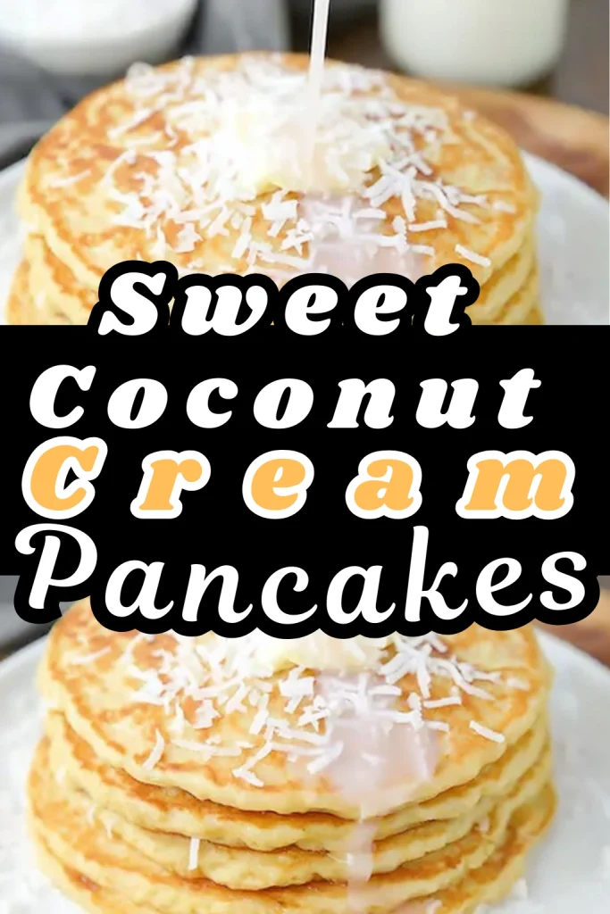 Best Sweet Coconut Cream Pancakes