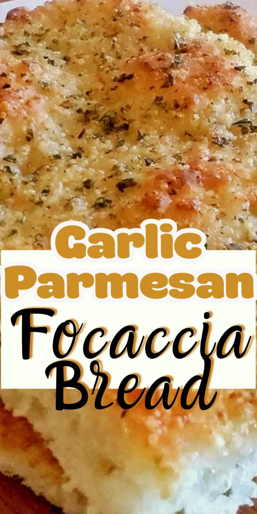 Garlic Parmesan Focaccia Bread